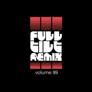 VA - Full Tilt Remix Vol. 99