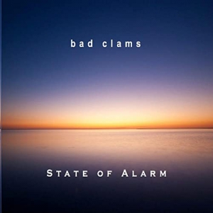 Bad Clams - State Of Alarm