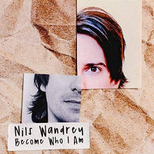 Nils Wandrey - Become Who I Am