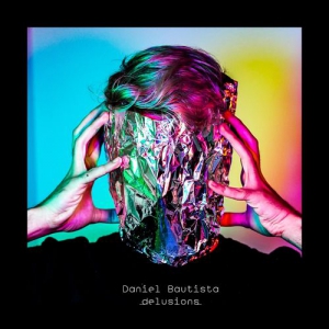 Daniel Bautista - Delusions