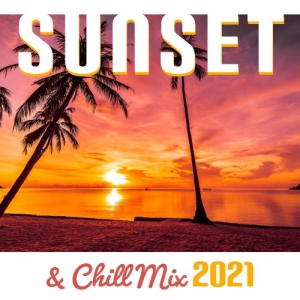 VA - Sunset & Chill Mix 2021 - Relaxing Summer Chill Out Music