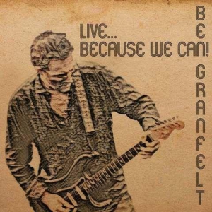 Ben Granfelt - Live... Because We Can!