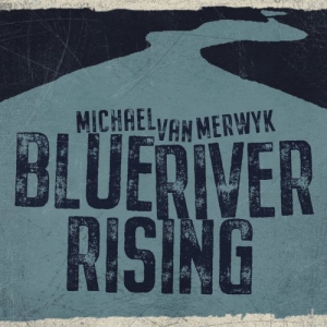 Van Merwyk - Blue River Rising