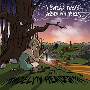 I Swear There Were Whispers - Madelyn Headspin