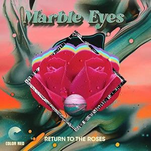 Marble Eyes - Return To The Roses