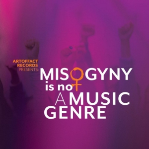 VA - Artoffact Records Presents: Misogyny is Not a Music Genre