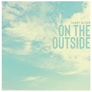 Danny McGaw - On The Outside