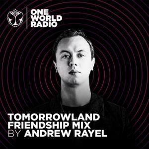   Andrew Rayel - Tomorrowland Friendship Mix (2021-10-21)