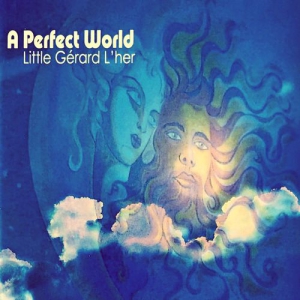 Little Gerard L'Her (ex. Rockets) - A Perfect World