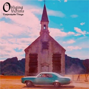 The Obliging Victims - Unspeakable Things