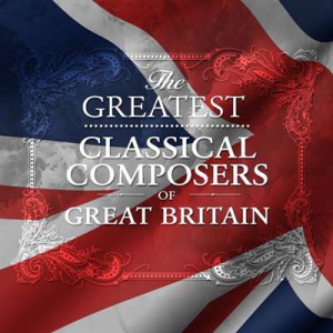 VA - The Greatest Classical Composers Of Great Britain