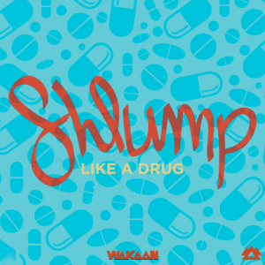 Shlump - Like A Drug