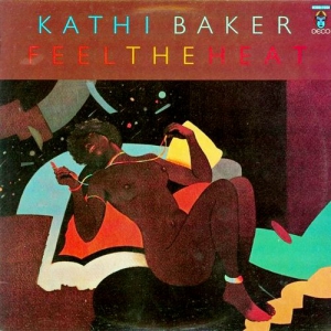 Kathi Baker - Feel The Heat