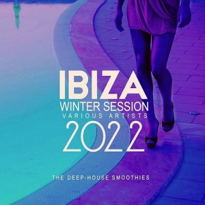 VA - Ibiza Winter Session 2022 [The Deep-House Smoothies]
