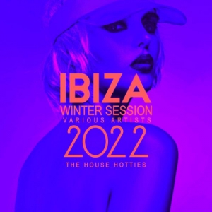 VA - Ibiza Winter Session 2022 [The House Hotties]