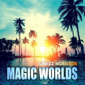 Chrizz Morisson - Magic Worlds