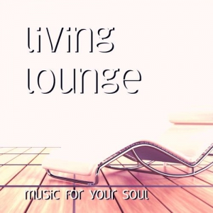 VA - Living Lounge [Music For Your Soul]