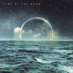 Mark Strang - Howl At The Moon