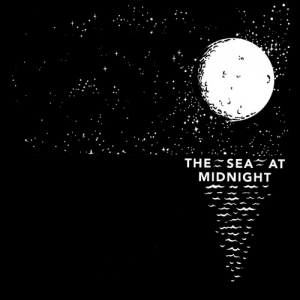 The Sea At Midnight - The Sea At Midnight [Remastered]