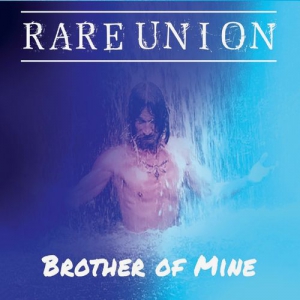 Rare Union - Brother of Mine