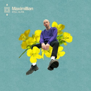 Maximillian - Still Alive [Deluxe Edition]