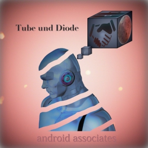 Tube und Diode - Android Associates