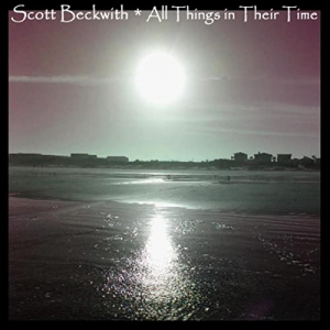 Scott Beckwith - All Things In Their Time