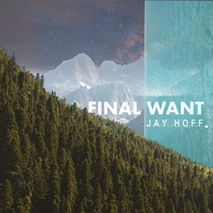 Jay Hoff - Final Want