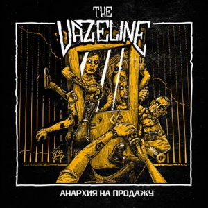 The Vazeline -   