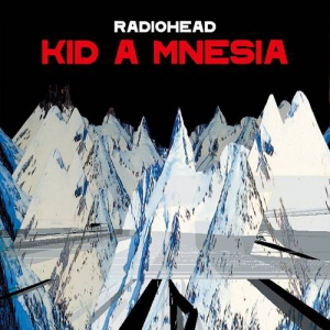 Radiohead - Kid A Mnesia [Reissue, Remastered, Compilation]