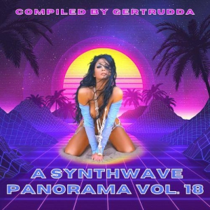 VA - A Synthwave Panorama Vol. 18 [Compiled by Gertrudda]