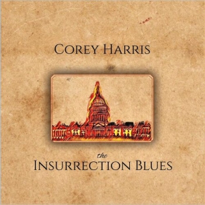 Corey Harris - The Insurrection Blues