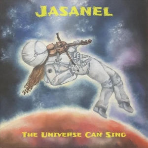 Jasanel - The Universe Can Sing