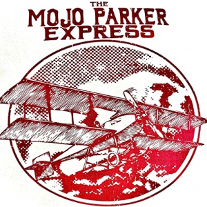 Mojo Parker - The Mojo Parker Express
