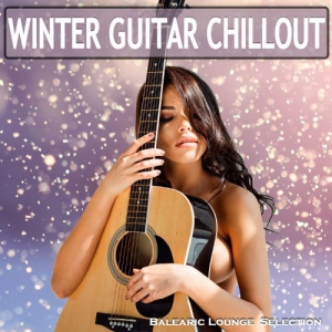 VA - Winter Guitar Chillout [Balearic Lounge Selection] 