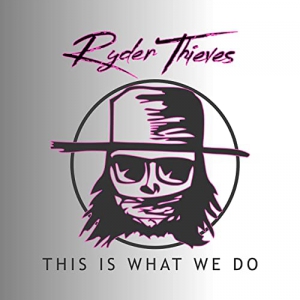 Ryder Thieves - This Is What We Do