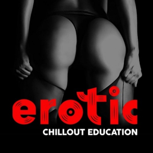 VA - Erotic Chillout Education