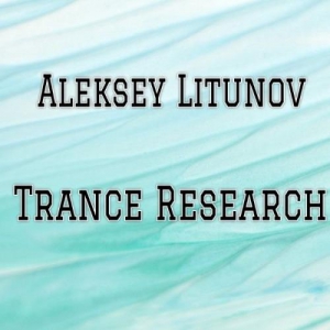 Aleksey Litunov - Trance Research