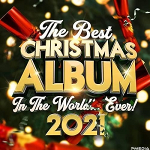 VA - The Best Christmas Album In The World...Ever! 2021