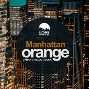 VA - Manhattan Orange: Urban Chillout Music