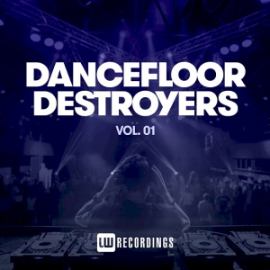 VA - Dancefloor Destroyers Vol. 01