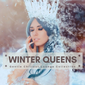 VA - Winter Queens [Gentle Chillout Lounge Collection]