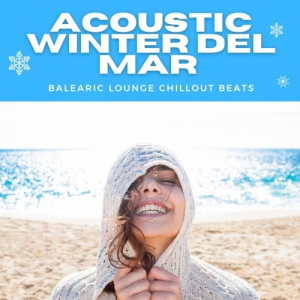 VA - Acoustic Winter Del Mar [Balearic Lounge Chillout Beats]