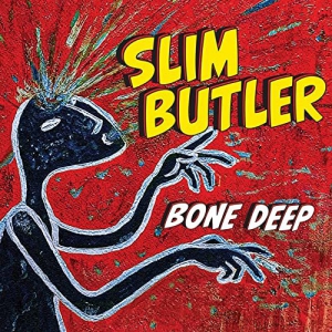 Slim Butler - Bone Deep