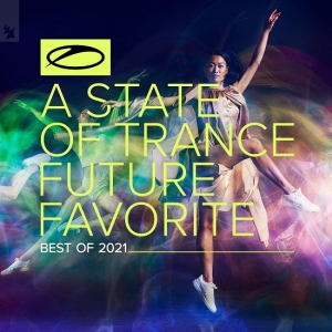 VA - A State Of Trance: Future Favorite Best Of 2021