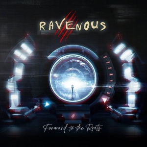 Ravenous - Forward To The Roots
