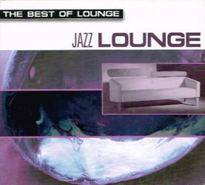 Vangarde & Louis Sandoro - The Best Of Lounge Jazz Lounge