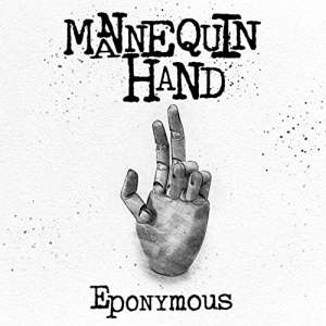 Mannequin Hand - Eponymous