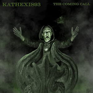 Kathexis93 - The Coming Call
