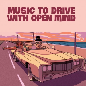 VA - Music To Drive With Open Mind
